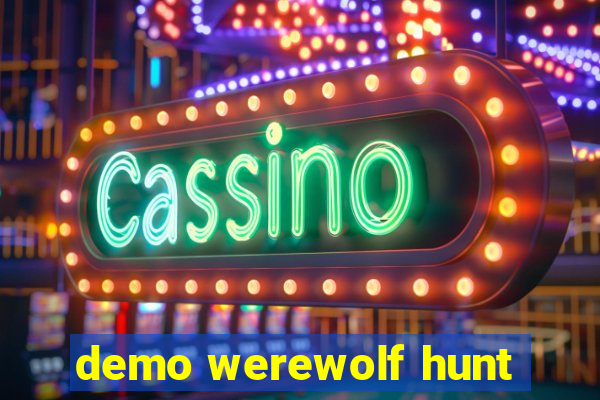 demo werewolf hunt